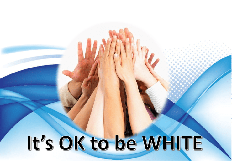its OK to Be White